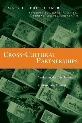 Cross-Cultural Partnerships: Navigating the Complexities of Money and Mission - Mary T. Lederleitner