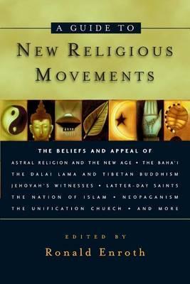 A Guide to New Religious Movements - Ronald Enroth