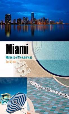 Miami: Mistress of the Americas - Jan Nijman