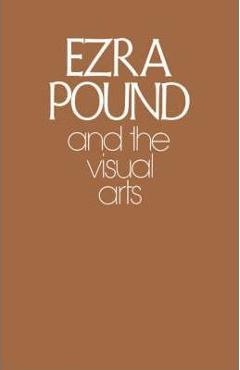 Poza produsului Ezra Pound and the Visual Arts - Ezra Pound