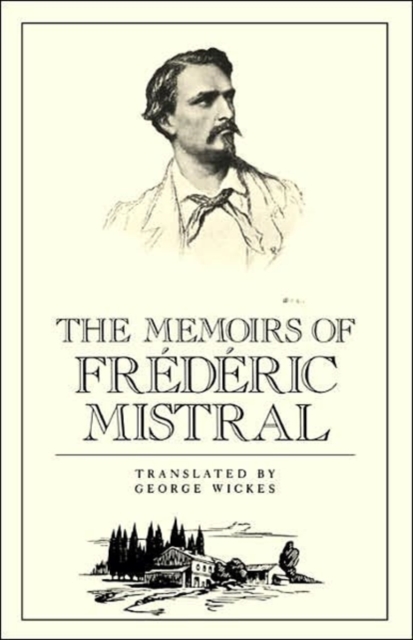 The Memoirs of Frédéric Mistral - Frederick Mistral