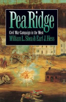 Pea Ridge: Civil War Campaign in the West - William L. Shea