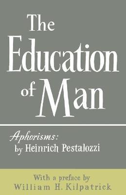 The Education of Man - Heinrich Pestalozzi