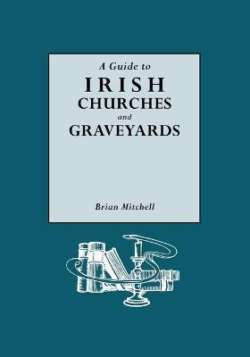 Coperta cărții 'Guide to Irish Churches and Graveyards - Brian Mitchell'