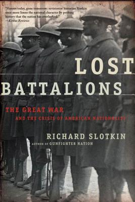 Lost Battalions - Richard Slotkin