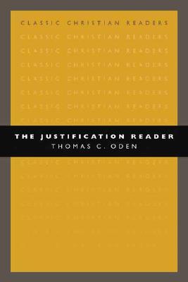 The Justification Reader - Thomas C. Oden