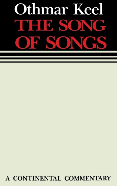Song of Songs: Continental Commentaries - Othmar Keel