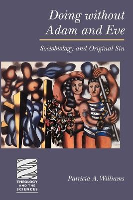 Doing Without Adam and Eve: Sociobiology and Original Sin - Patricia A. Williams