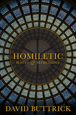 Homiletic Moves and Structures - David Buttrick