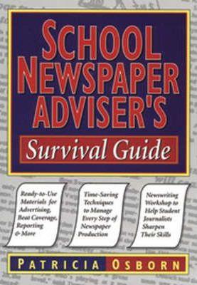 School Newspaper Adviser's Survival Guide - Patricia Osborn