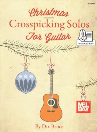 Christmas Crosspicking Solos for Guitar - Dix Bruce