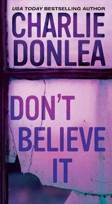 Don't Believe It - Charlie Donlea