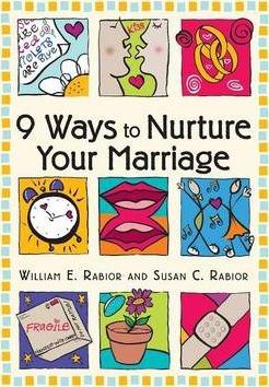 9 Ways to Nurture Your Marriage - William Rabior