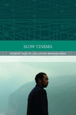 Slow Cinema - Tiago De Luca