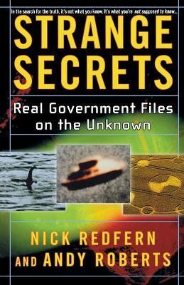Strange Secrets: Real Government Files on the Unknown - Nick Redfern