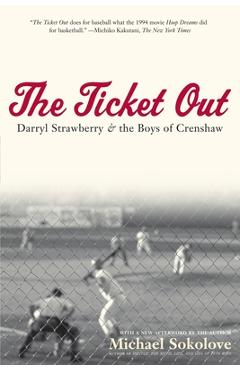 Coperta cărții 'The Ticket Out: Darryl Strawberry and the Boys of Crenshaw - Michael Sokolove'