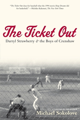 Coperta cărții 'The Ticket Out: Darryl Strawberry and the Boys of Crenshaw - Michael Sokolove'