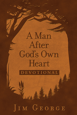 A Man After God's Own Heart Devotional (Milano Softone) - Jim George