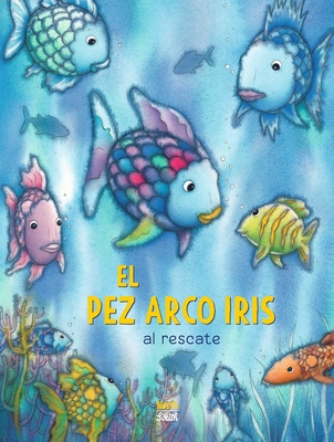 ¡El Pez Arco Iris Al Rescate! (Spanish Edition) - Marcus Pfister