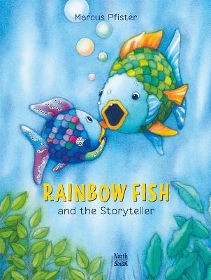 Rainbow Fish and the Storyteller - Marcus Pfister