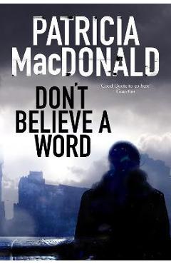 Coperta cărții 'Don't Believe a Word - Patricia Macdonald'