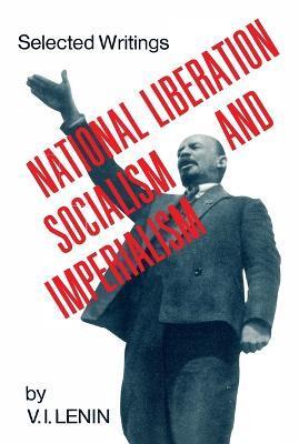 National Liberation, Socialism and Imperialism - V. I. Lenin