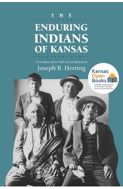 Poza produsului The Enduring Indians of Kansas: A Century and a Half of Acculturation - Joseph B. Herring
