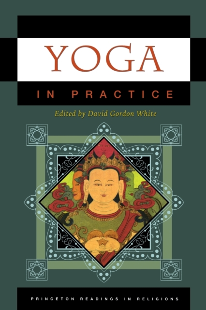 Yoga in Practice - David Gordon White