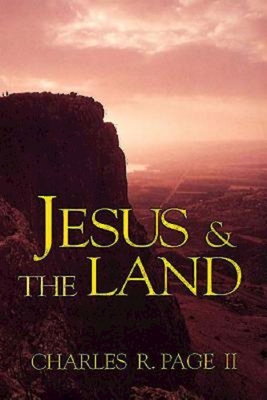 Jesus & the Land - Charles R. Page