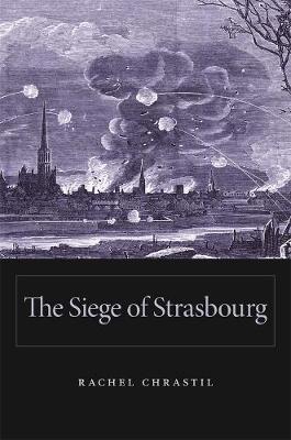 Siege of Strasbourg - Rachel Chrastil