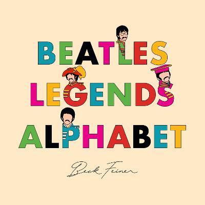 Beatles Legends Alphabet - Beck Feiner