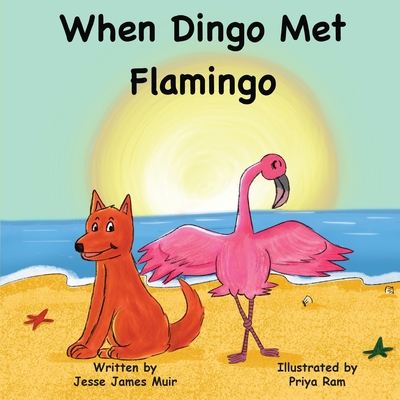 Coperta cărții 'When Dingo Met Flamingo - Jesse James Muir'