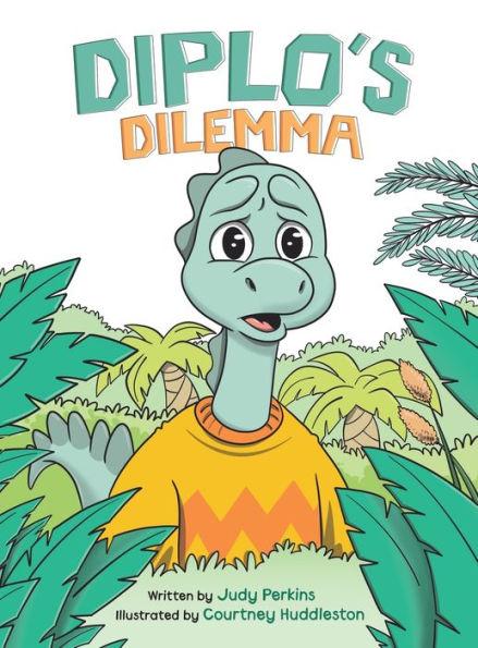 Diplo's Dilemma: A Dinosaur Book About Bullying and Standing Up for Others for Ages 4-8 - Judy Perkins