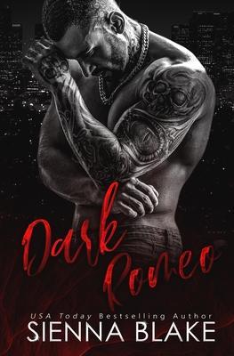 Dark Romeo: A dark mafia Romeo and Juliet retelling - Sienna Blake