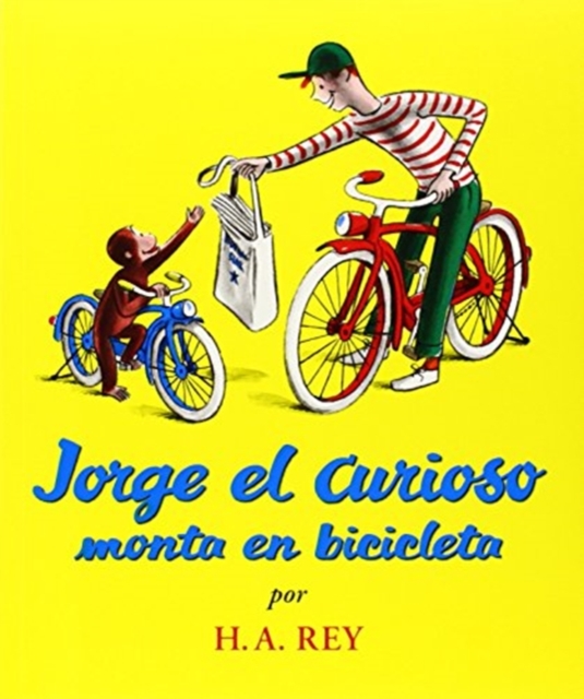 Jorge el Curioso Monta en Bicicleta = Curious George Rides a Bicycle - H. A. Rey