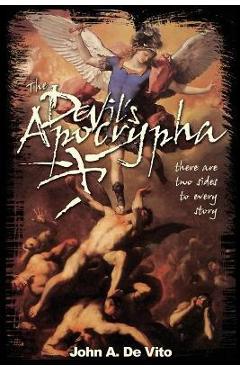 Poza produsului The Devil's Apocrypha: There are two sides to every story. - John A. De Vito