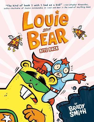 Louie and Bear Bite Back: A Graphic Novel - Brady Smith