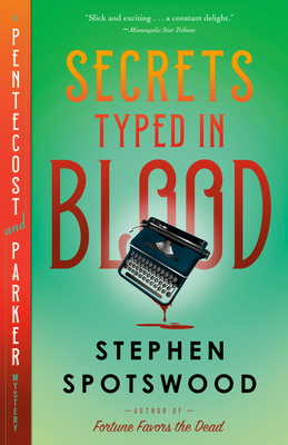 Secrets Typed in Blood: A Pentecost and Parker Mystery - Stephen Spotswood