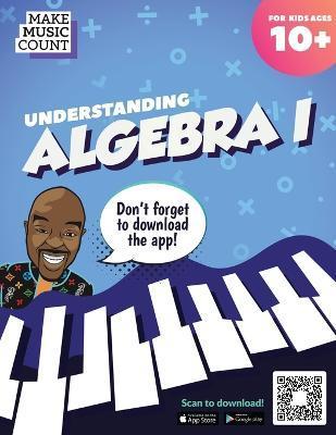 Make Music Count: Understanding Algebra 1 - Marcus Blackwell