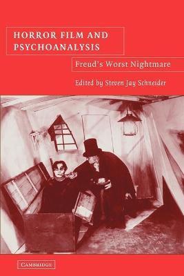 Horror Film and Psychoanalysis: Freud's Worst Nightmare - Steven Jay Schneider