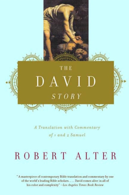 The David Story: A Translation with Commentary of 1 and 2 Samuel - Robert Alter