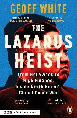 The Lazarus Heist: Based on the No 1 Hit Podcast - Geoff White
