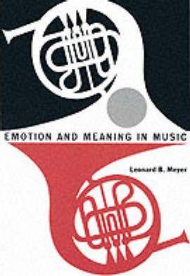 Emotion and Meaning in Music - Leonard B. Meyer