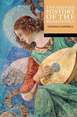 The Oxford History of the Renaissance - Gordon Campbell
