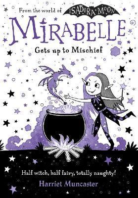 Mirabelle Gets Up to Mischief - Harriet Muncaster