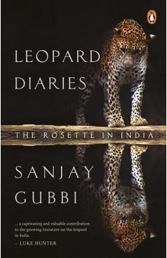Coperta cărții 'Leopard Diaries: The Rosette in India - Sanjay Gubbi'