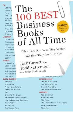 The 100 Best Business Books of All Time: What They Say, Why They Matter, and How They Can Help You - Jack Covert
