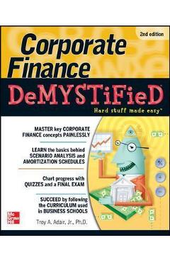 Coperta cărții 'Corporate Finance Demystified 2/E - Troy Adair'