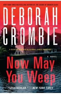 Coperta cărții 'Now May You Weep - Deborah Crombie'