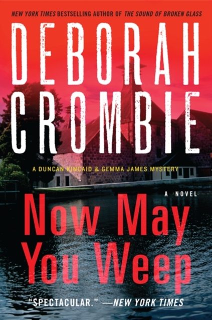 Coperta cărții 'Now May You Weep - Deborah Crombie'
